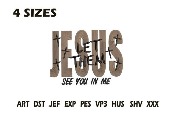 Jesus Let Them See You Embroidery
